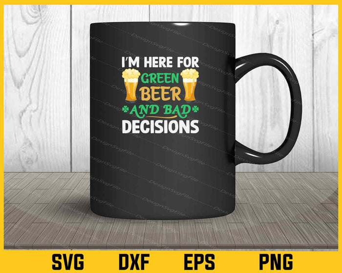 I’m Here Green Beer St Patrick Svg Cutting Printable File  - Premium Cutting Files in SVG, PNG & EPS Formats - Premium SVG Cutting Files for Crafts