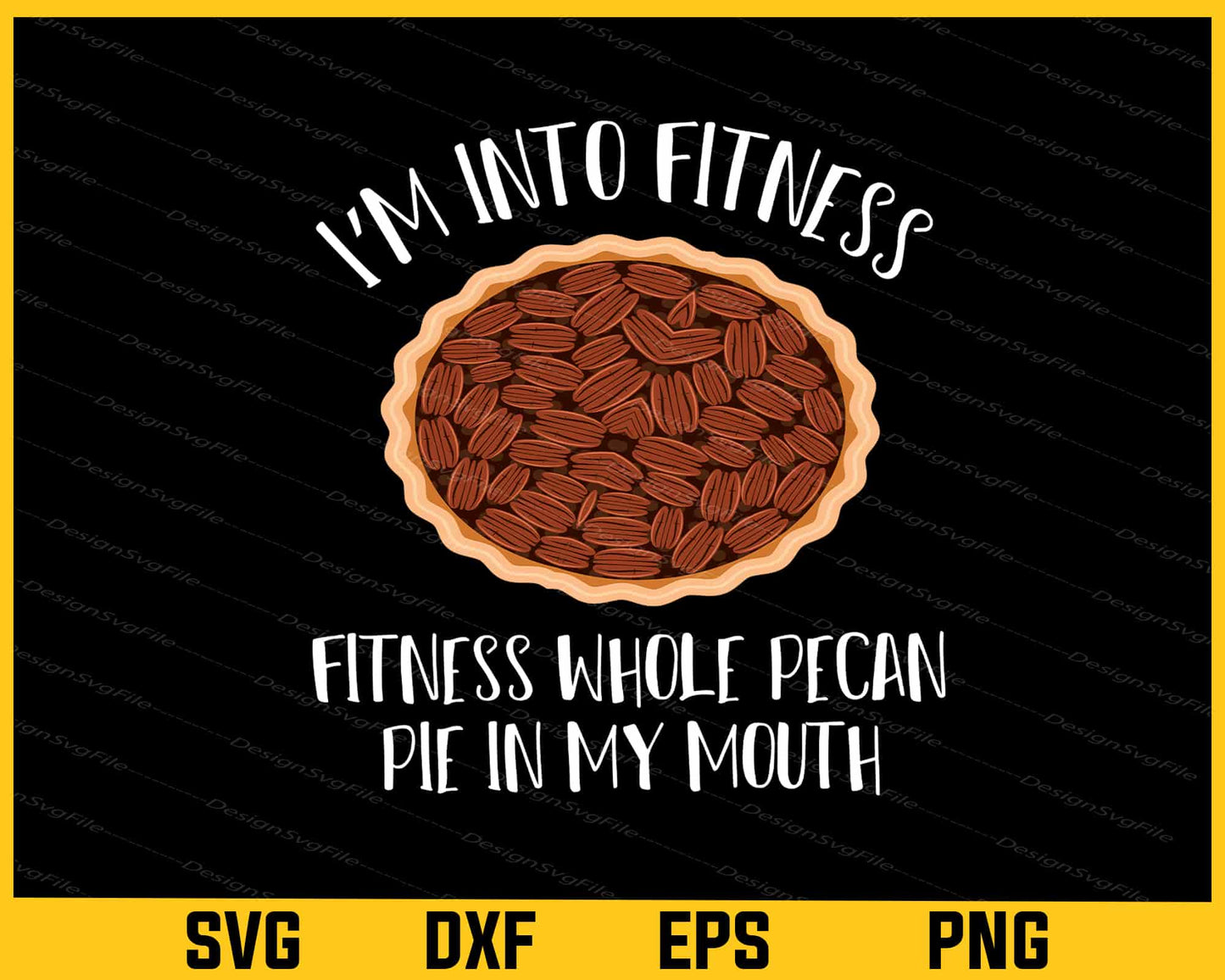 I’m Into Fitness Fitness Whole Pecan Svg Cutting Printable File  - Premium Cutting Files in SVG, PNG & EPS Formats - Premium SVG Cutting Files for Crafts