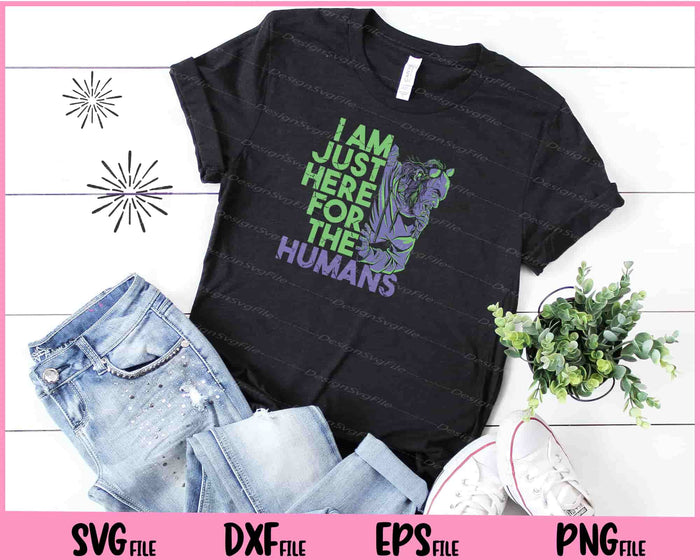 I’m Just Hee For The Humans Zombie Halloween Svg Cutting Printable Files  - Premium Cutting Files in SVG, PNG & EPS Formats - Premium SVG Cutting Files for Crafts