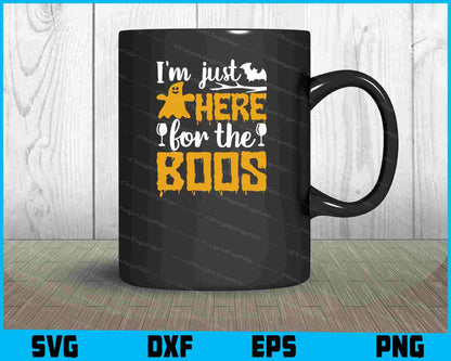 I’m Just Here For The Boos Svg, Png Design, Funny Quotes files  - Premium Cutting Files in SVG, PNG & EPS Formats - Premium SVG Cutting Files for Crafts