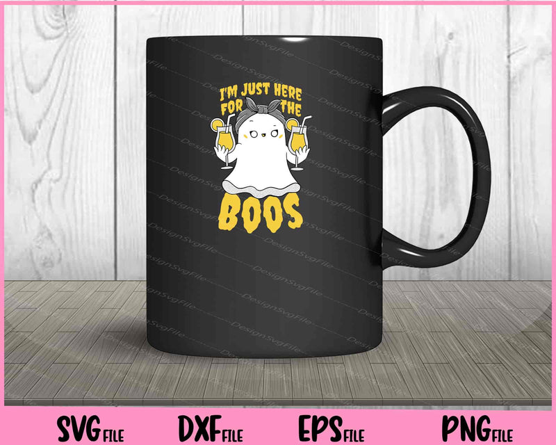 I’m Just Here For The Boos Halloween Svg Cutting Printable Files  - Premium Cutting Files in SVG, PNG & EPS Formats - Premium SVG Cutting Files for Crafts