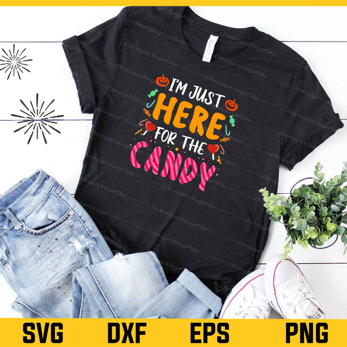 I’m Just Here For The Candy Halloween Svg Cutting Printable File  - Premium Cutting Files in SVG, PNG & EPS Formats - Premium SVG Cutting Files for Crafts