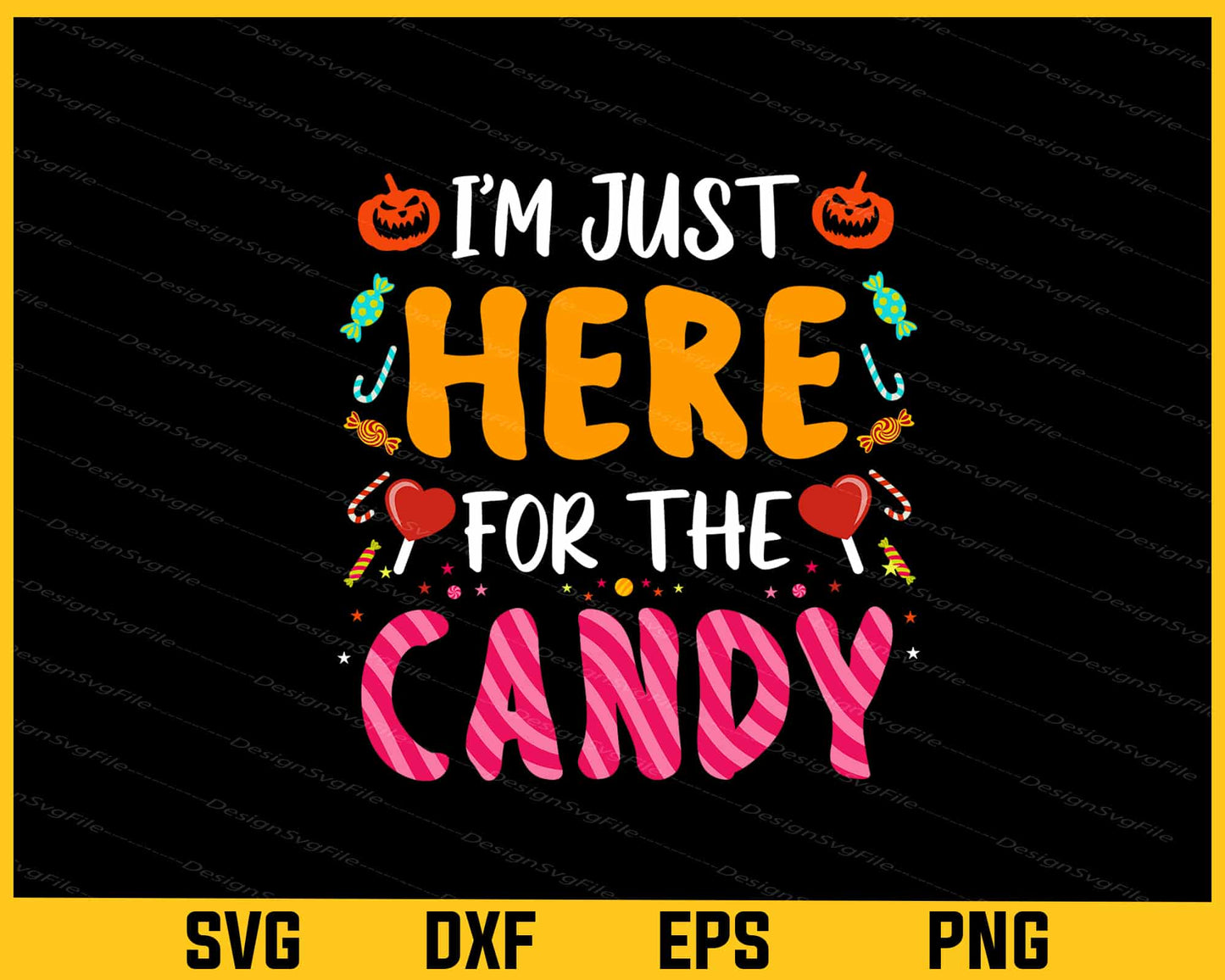 I’m Just Here For The Candy Halloween Svg Cutting Printable File  - Premium Cutting Files in SVG, PNG & EPS Formats - Premium SVG Cutting Files for Crafts