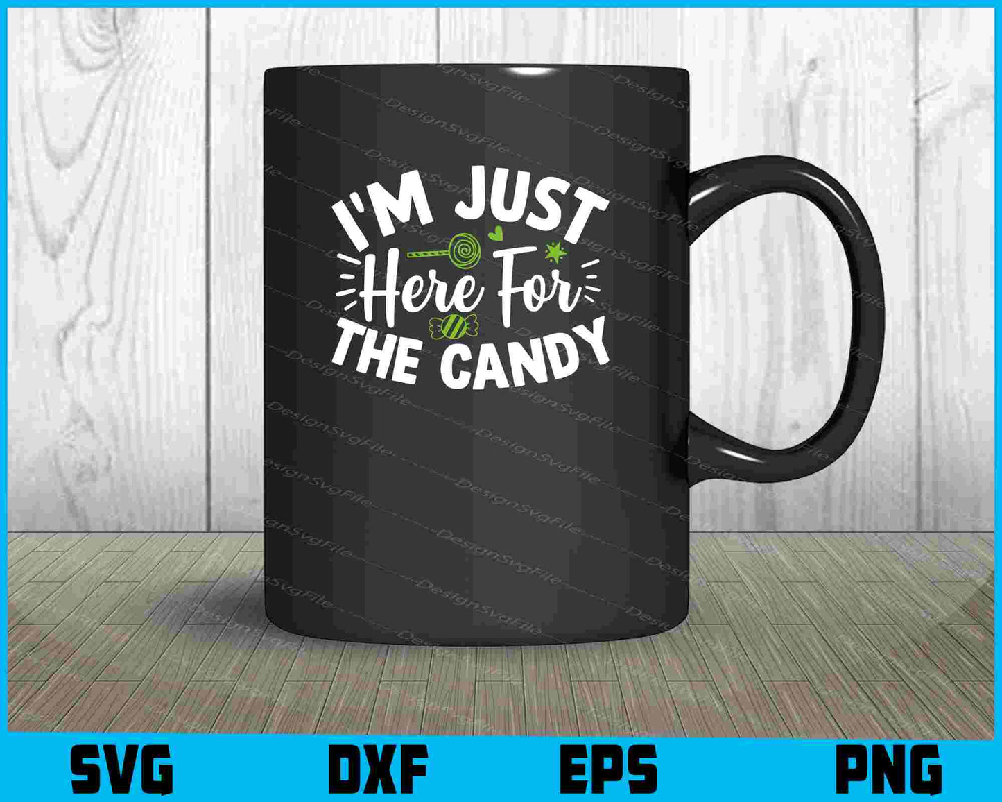 I’m Just Here For The Candy Halloween Svg Png Design Cut Files  - Premium Cutting Files in SVG, PNG & EPS Formats - Premium SVG Cutting Files for Crafts