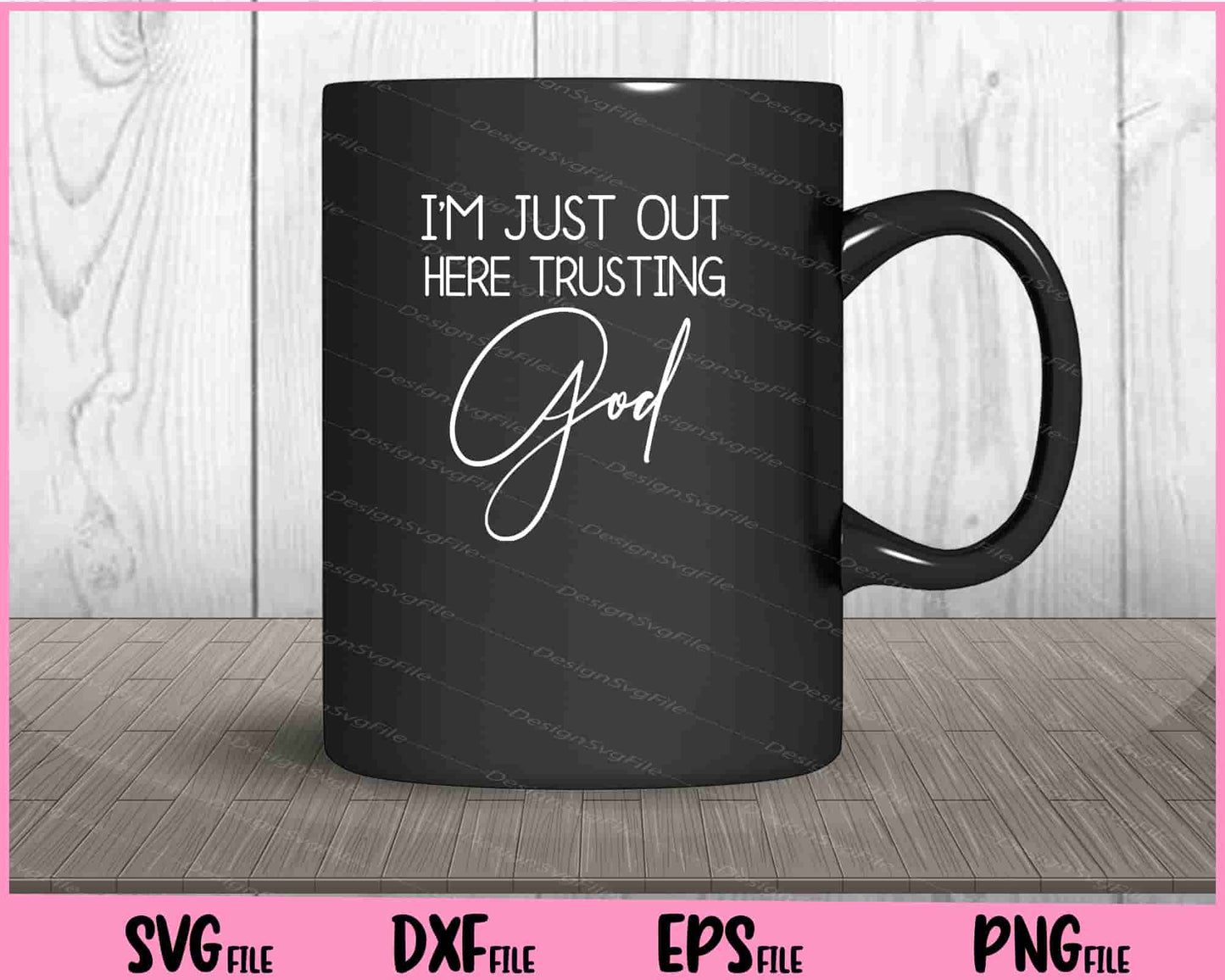 I'm Just Out Here Trusting God Shirt 90s Style Svg Cutting Printable Files  - Premium Cutting Files in SVG, PNG & EPS Formats - Premium SVG Cutting Files for Crafts