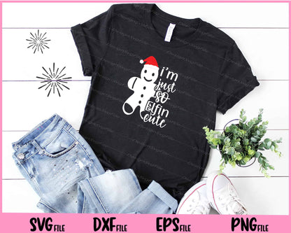 I’m Just So Elfin Cute Svg Cutting Printable Files  - Premium Cutting Files in SVG, PNG & EPS Formats - Premium SVG Cutting Files for Crafts