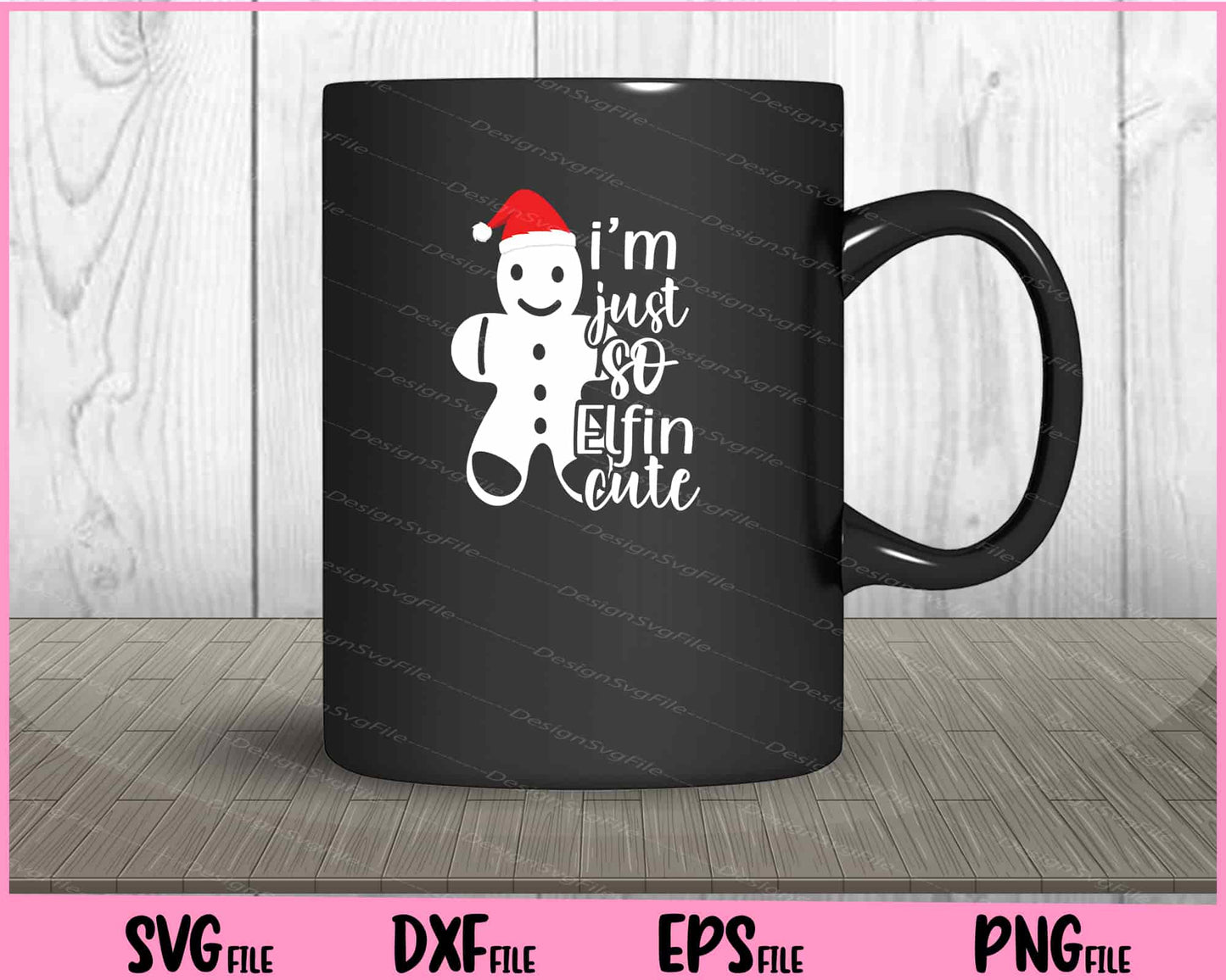 I’m Just So Elfin Cute Svg Cutting Printable Files  - Premium Cutting Files in SVG, PNG & EPS Formats - Premium SVG Cutting Files for Crafts