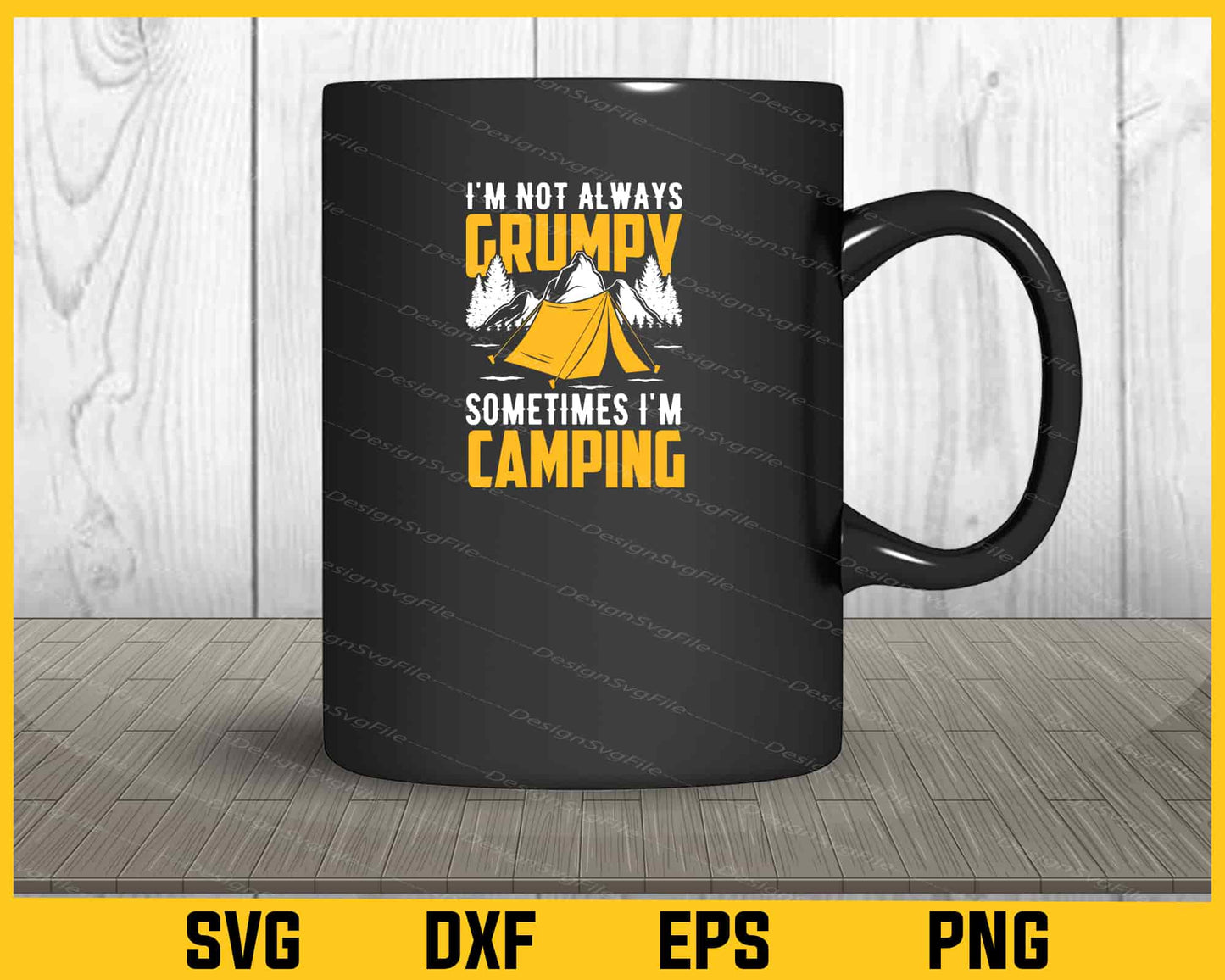 I’m Not Always Grumpy Sometimes I’m Camping Svg Cutting Printable File  - Premium Cutting Files in SVG, PNG & EPS Formats - Premium SVG Cutting Files for Crafts