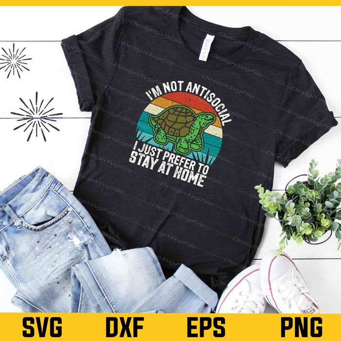 I’m Not Antisocial I Just Prefer To Turtle Svg Cutting Printable File  - Premium Cutting Files in SVG, PNG & EPS Formats - Premium SVG Cutting Files for Crafts
