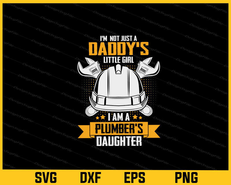 I’m Not Just A Daddys I’m A Plumber’s svg