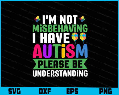 I’m Not Misbehaving I Have Autism Day