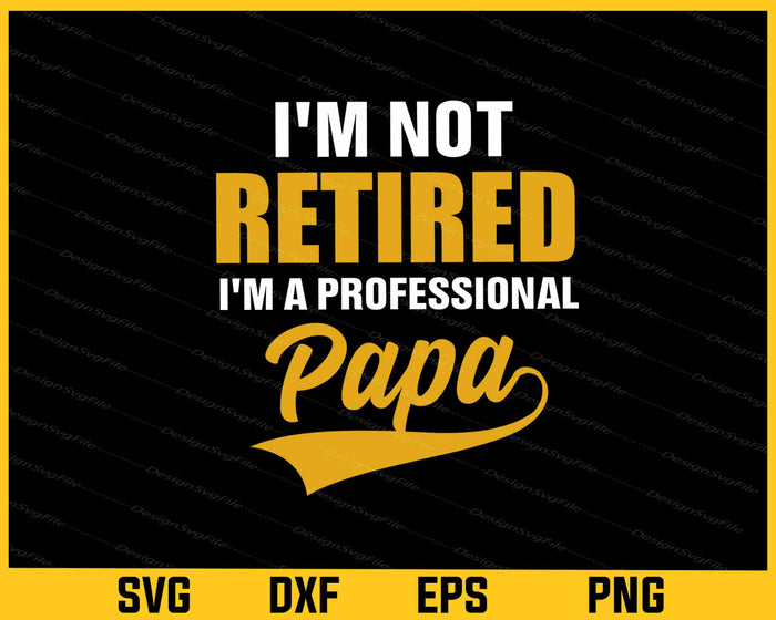 Collection of 'I'm Not Retired' themed designs with various text styles and colors on a black background.