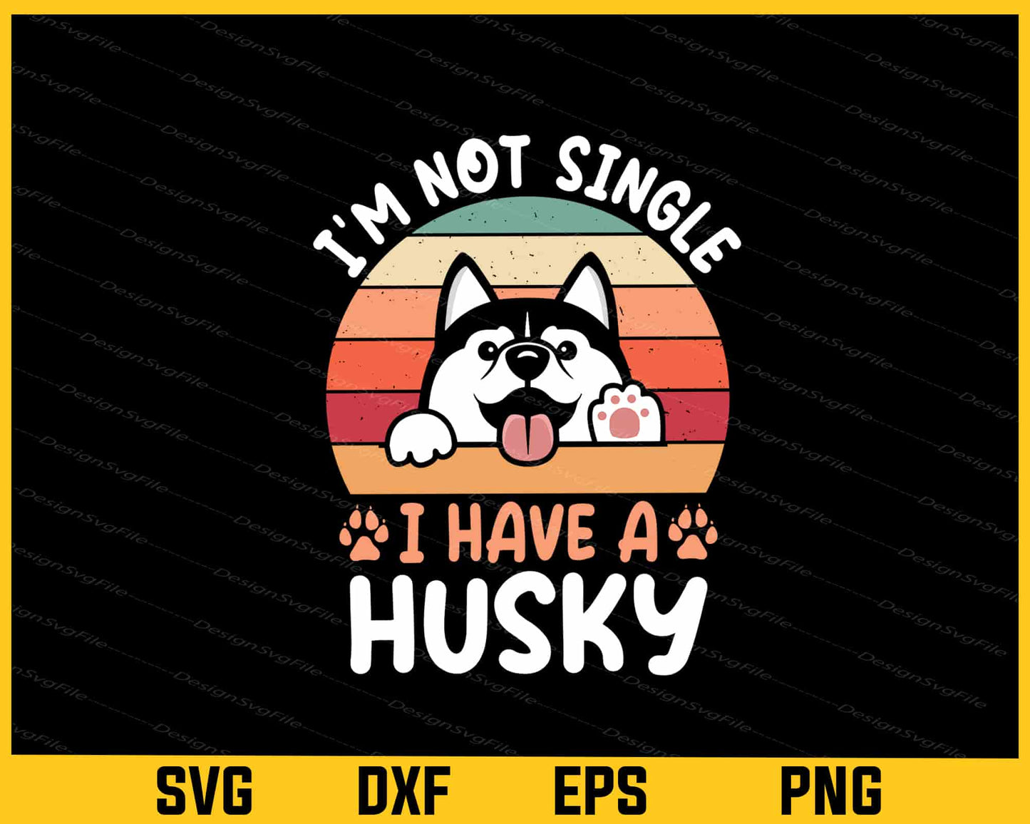 I’m Not Single I Have A Husky Svg Cutting Printable File  - Premium Cutting Files in SVG, PNG & EPS Formats - Premium SVG Cutting Files for Crafts