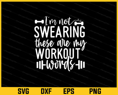 I’m Not Swearing These Are My Workout Svg Cutting Printable File  - Premium Cutting Files in SVG, PNG & EPS Formats - Premium SVG Cutting Files for Crafts