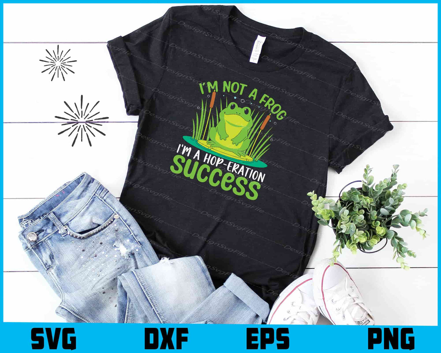 I’m Not a Frog I’m a Hop-Eration Success SVG