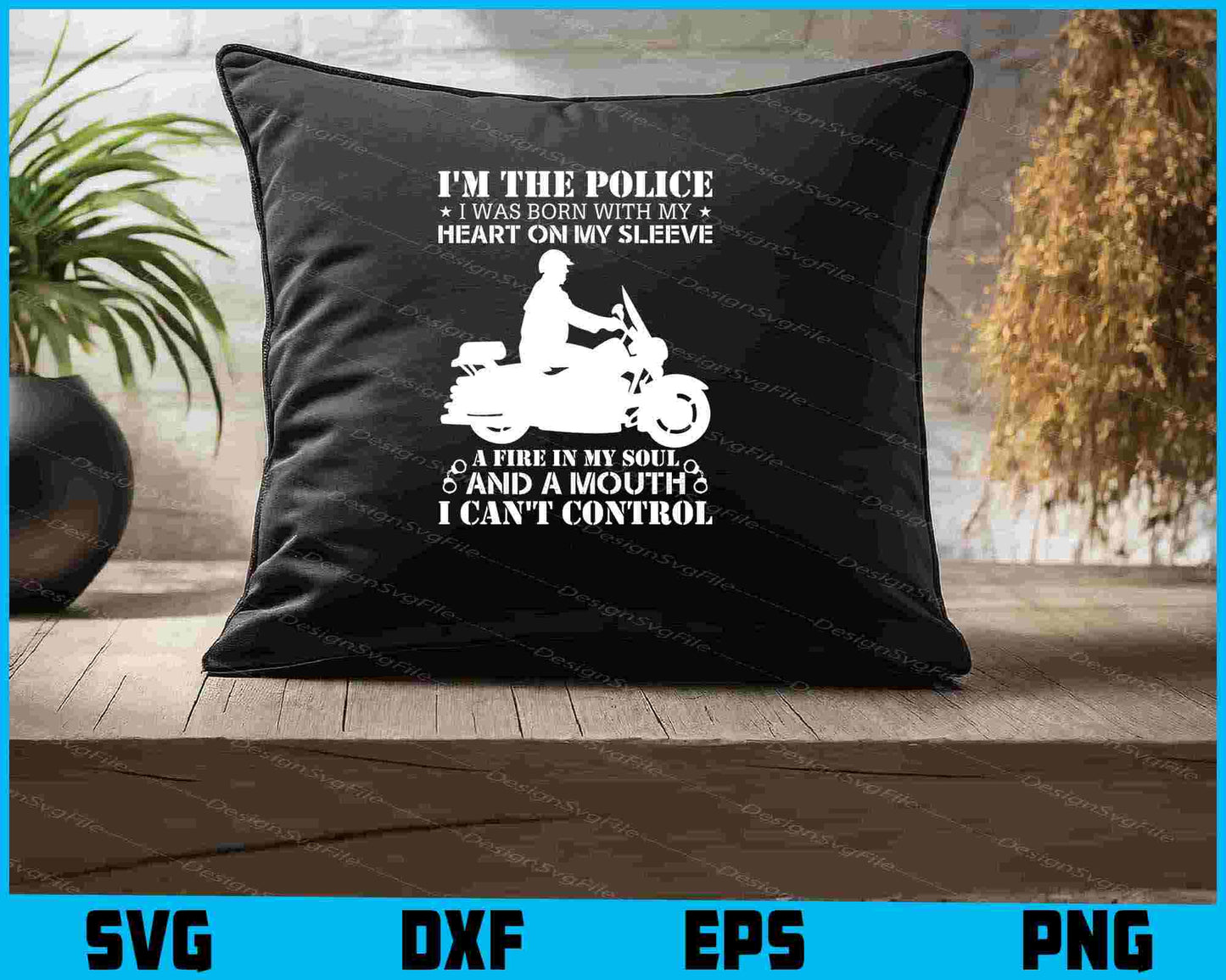 I’m The Police I Was Born With My Heart On My Sleeve SVG