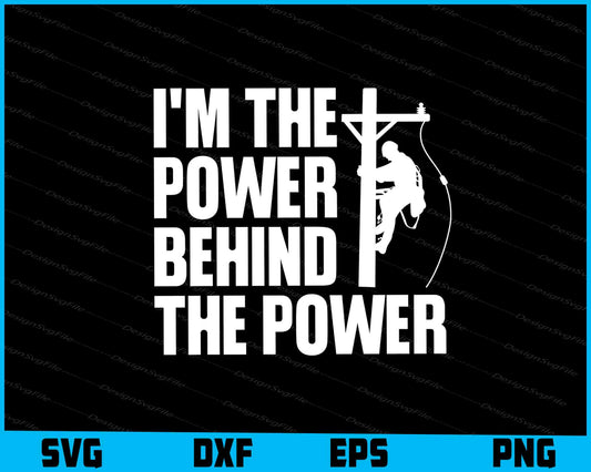 I'm The Power Behind The Power SVG