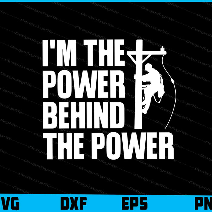 I'm The Power Behind The Power SVG