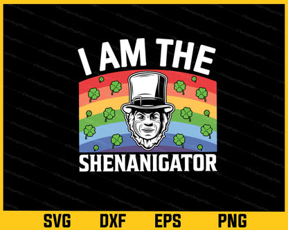 I’m The Shenanigator St Patricks Day Svg Cutting Printable File  - Premium Cutting Files in SVG, PNG & EPS Formats - Premium SVG Cutting Files for Crafts