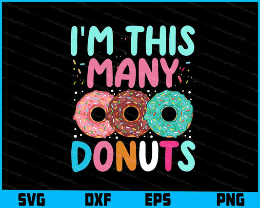 I’m This Many Donuts SVG