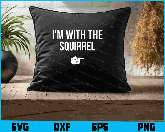 I'm With The Squirrel SVG, Animals PNG