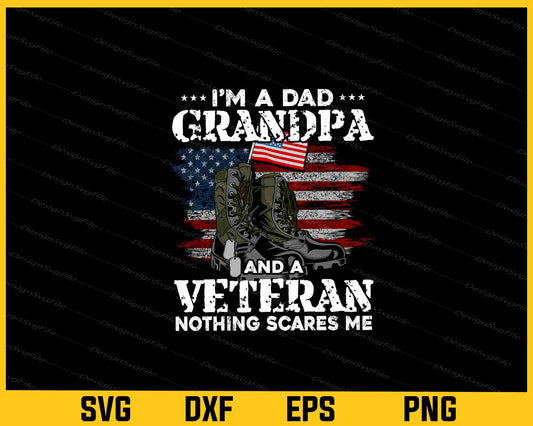 I’m A Dad, Grandpa And A Veteran - Nothing Svg Cutting Printable File  - Premium Cutting Files in SVG, PNG & EPS Formats - Premium SVG Cutting Files for Crafts