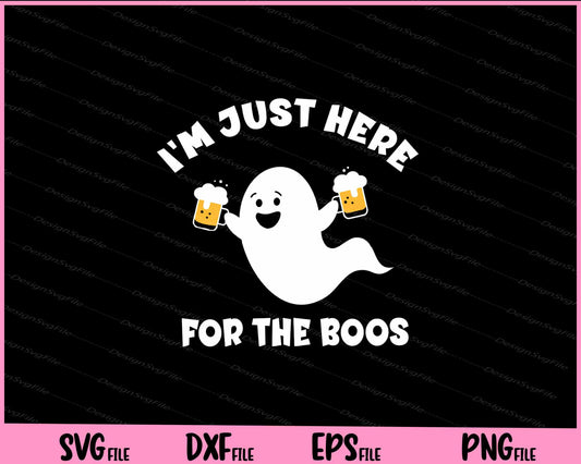 I'm just here for the boos Halloween Svg Cutting Printable Files  - Premium Cutting Files in SVG, PNG & EPS Formats - Premium SVG Cutting Files for Crafts