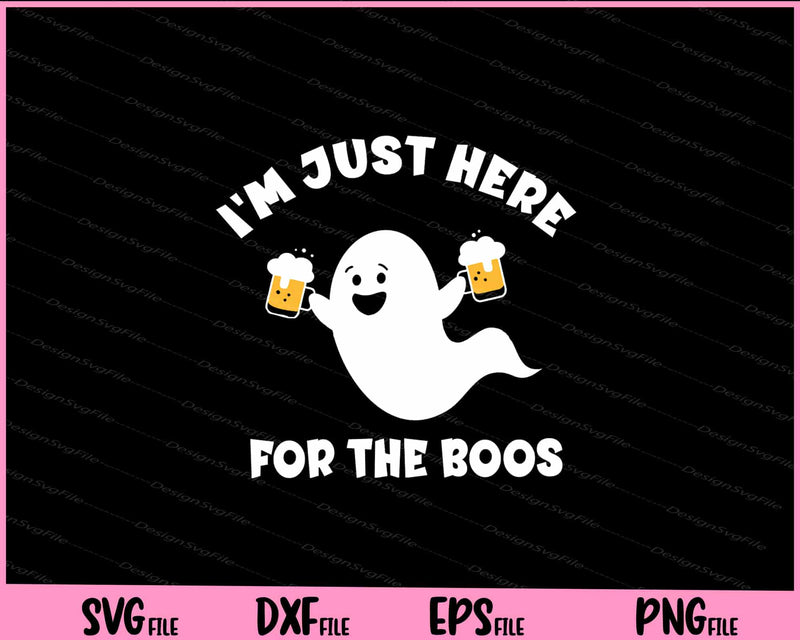 I'm just here for the boos Halloween Svg Cutting Printable Files  - Premium Cutting Files in SVG, PNG & EPS Formats - Premium SVG Cutting Files for Crafts