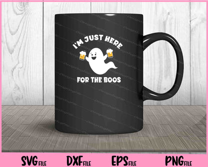 I'm just here for the boos Halloween Svg Cutting Printable Files  - Premium Cutting Files in SVG, PNG & EPS Formats - Premium SVG Cutting Files for Crafts