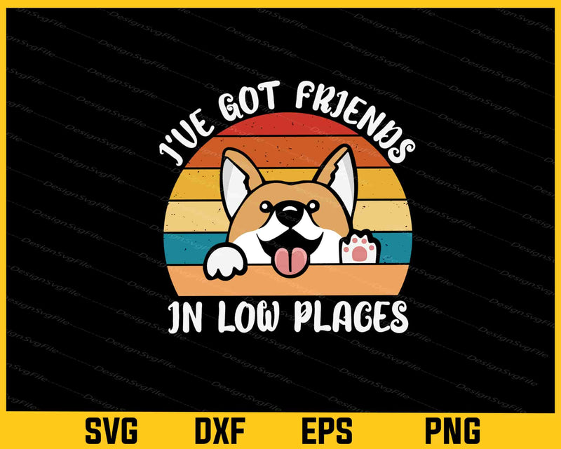 I've Got Friends In Low Places Svg Cutting Printable File