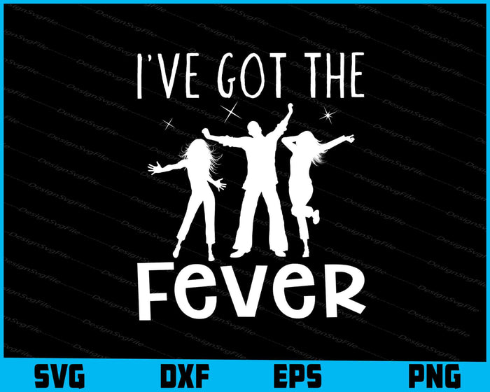 I've Got The Fever SVG, Saturday Night Disco Dance Ball Shirt