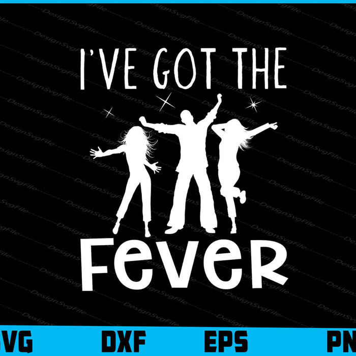 I've Got The Fever SVG, Saturday Night Disco Dance Ball Shirt