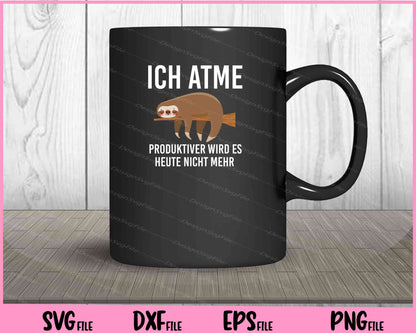 Ich Atme Produktiver Wird Es Heute Nicht Mehr Svg Cutting Printable Files  - Premium Cutting Files in SVG, PNG & EPS Formats - Premium SVG Cutting Files for Crafts