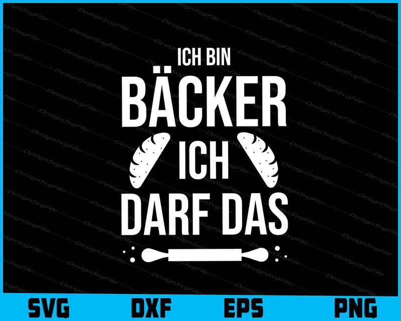 Ich Bin Bäcker Ich Darf Das