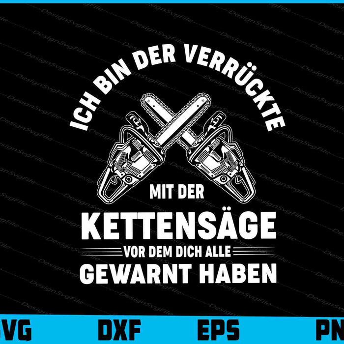 Ich Bin Der Verrückte Mit Der Kettensäge