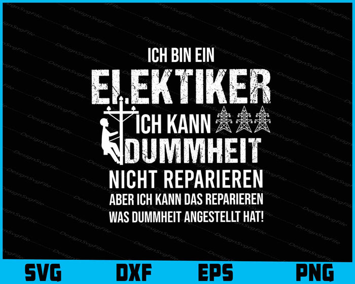 Ich Bin Ein Electrician Ich Khann Dummheit Electrician SVG