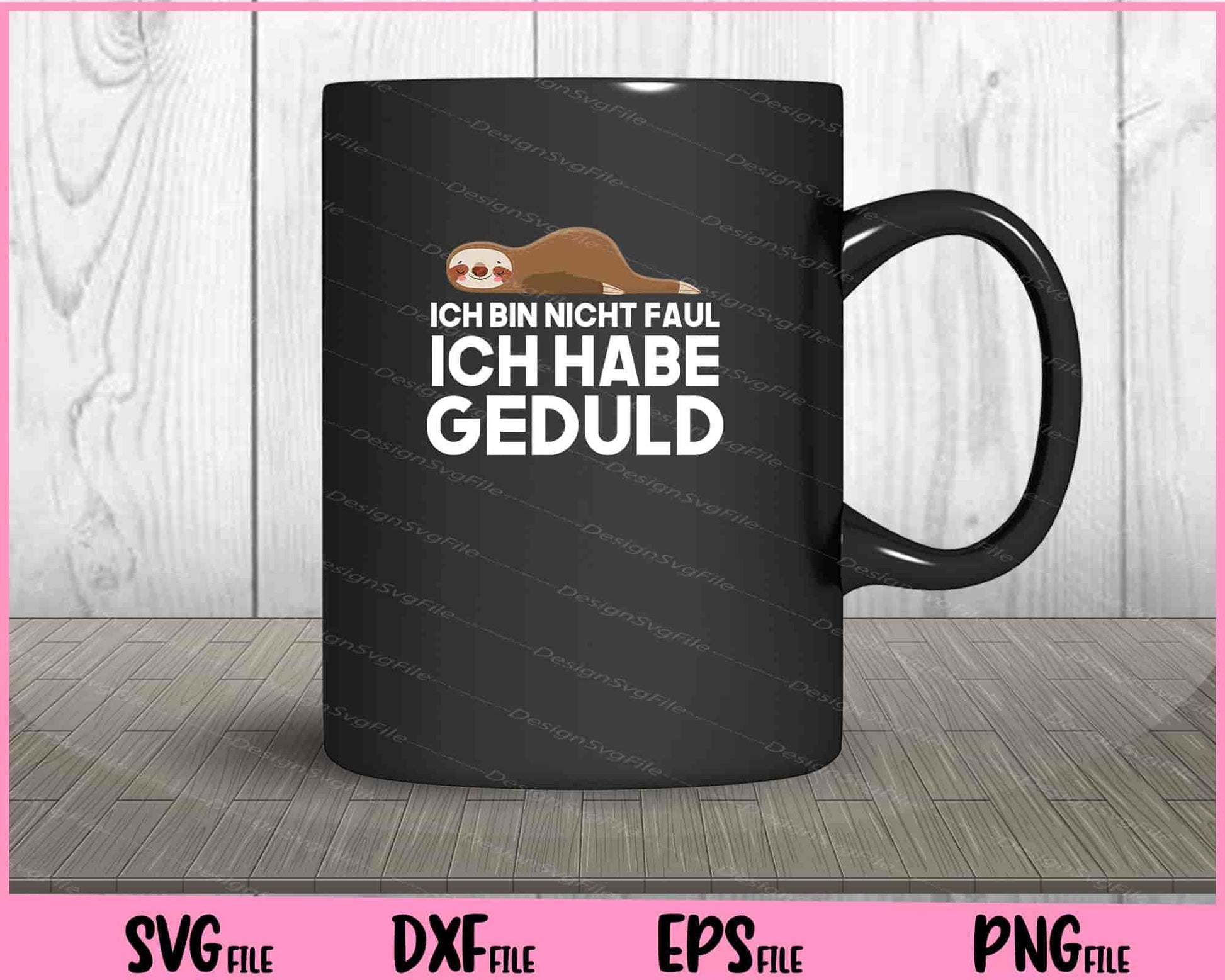 Ich Bin Nicht Faul Ich Habe Geduld Svg Cutting Printable Files  - Premium Cutting Files in SVG, PNG & EPS Formats - Premium SVG Cutting Files for Crafts