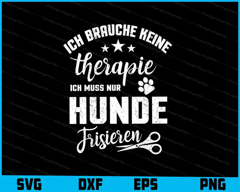 Ich Brauche Keine Therapie Ich Muss Nur Hunde