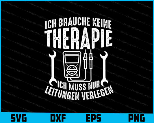 Ich Brauche Keine Therapie  Ich Muss Nur Leitungen