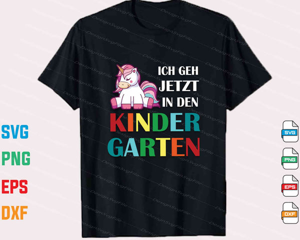 Ich Geh Jetzt In Den Kinder Garten Svg Cutting Printable File