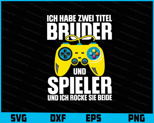 Ich Habe Zwei Titel Bruder Und Spieler