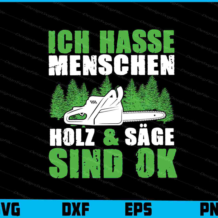 Ich Hasse Menschen Holz & Sage Sind Ok