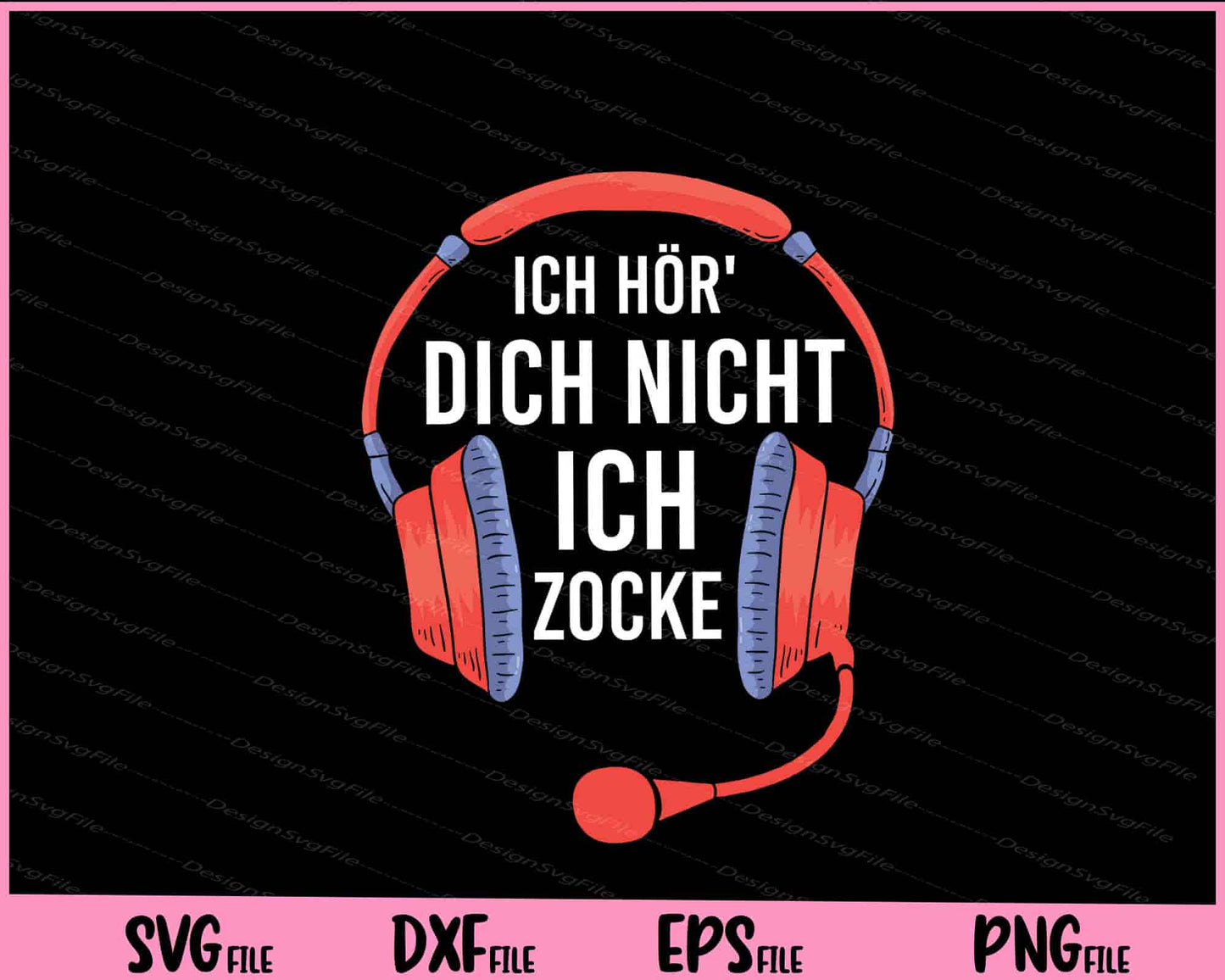 Ich Hör' Dich Nicht Ich Zocke Svg Cutting Printable Files  - Premium Cutting Files in SVG, PNG & EPS Formats - Premium SVG Cutting Files for Crafts