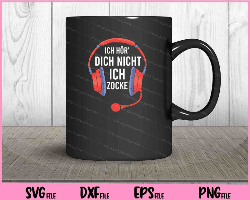 Ich Hör' Dich Nicht Ich Zocke Svg Cutting Printable Files  - Premium Cutting Files in SVG, PNG & EPS Formats - Premium SVG Cutting Files for Crafts