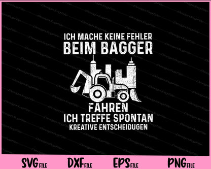 Ich Mache Keine Fehler Beim Bagger Fahren Svg Cutting Printable Files  - Premium Cutting Files in SVG, PNG & EPS Formats - Premium SVG Cutting Files for Crafts