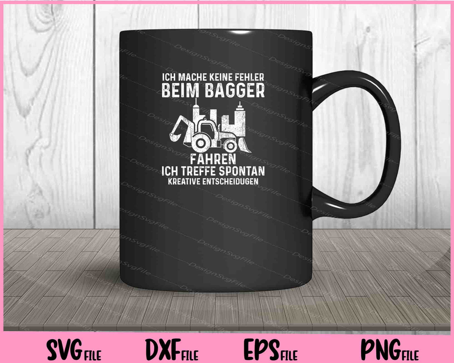 Ich Mache Keine Fehler Beim Bagger Fahren Svg Cutting Printable Files  - Premium Cutting Files in SVG, PNG & EPS Formats - Premium SVG Cutting Files for Crafts