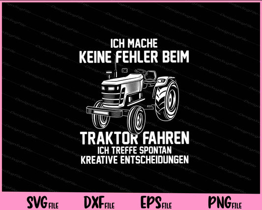 Ich Mache Keine Fehler Beim Traktor Fahren Svg Cutting Printable Files  - Premium Cutting Files in SVG, PNG & EPS Formats - Premium SVG Cutting Files for Crafts