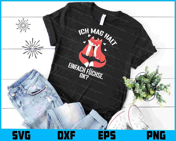 Ich Mag Halt Einfach Füchse, Ok SVG PNG, Germany Shirt