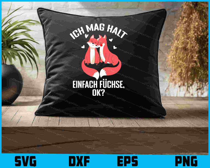 Ich Mag Halt Einfach Füchse, Ok SVG PNG, Germany Shirt