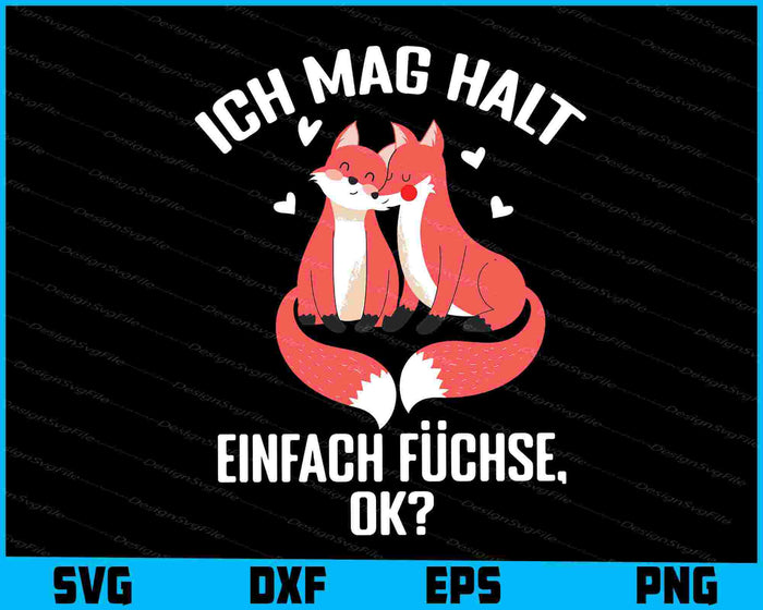 Ich Mag Halt Einfach Füchse, Ok SVG PNG, Germany Shirt